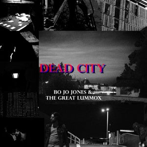 Artwork for track: Dead City by Bo Jo Jones & The Great Lummox