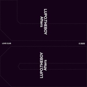 Artwork for track: Afters by LUPO.THEBOY