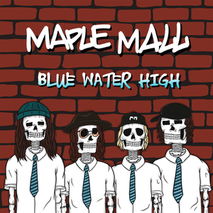 Artwork for track: Blue Water High by Maple Mall