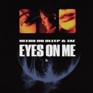 Artwork for track: Eyes On Me by Needs No Sleep