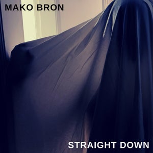 Artwork for track: Straight Down by Mako Bron