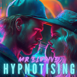 Artwork for track: Hypnotising by Mr Elusive