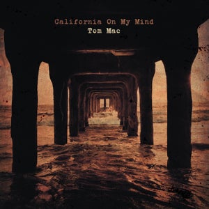 Artwork for track: California on My Mind by Tom Mac