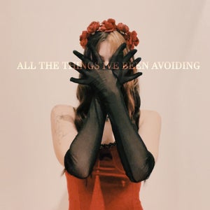 Artwork for track: All The Things I've Been Avoiding by This Space Is Ours