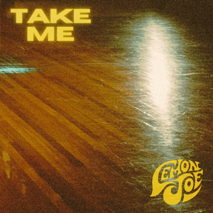 Artwork for track: Take Me  by Lemon Joe