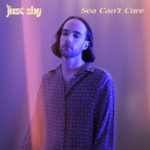 Artwork for track: Sea Can't Cure by Just Shy