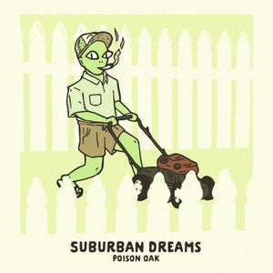 Artwork for track: Suburban Dreams by Poison Oak