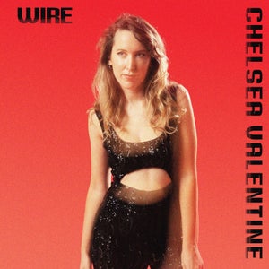 Artwork for track: Wire  by Chelsea Valentine 