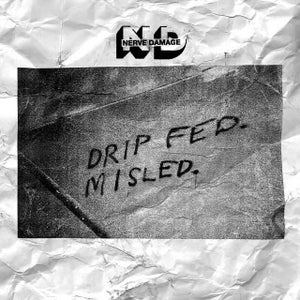 Artwork for track: DRIP FED. MISLED. (ft. Joel Birch) by Nerve Damage