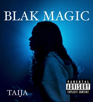 Artwork for track: Blak Magic  by TAIJA