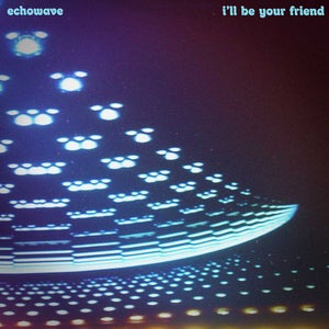 Artwork for track: I'll Be Your Friend by EchoWave