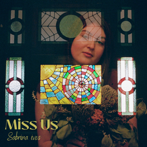 Artwork for track: Miss Us by Sabrina Ives