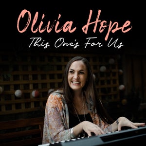 Artwork for track: "This One's For Us" by Olivia Hope