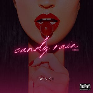 Artwork for track: Candy Rain (Remix) by WAKI