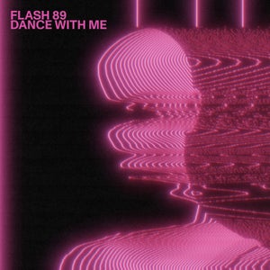 Artwork for track: Dance With Me by Flash 89