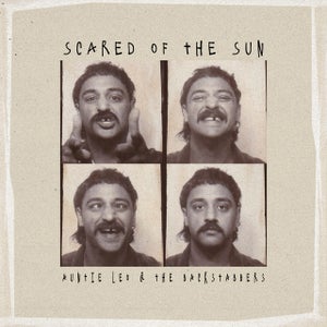 Artwork for track: Scared Of The Sun by Auntie Leo & The Backstabbers