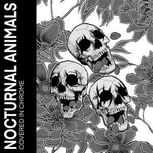 Artwork for track: Covered in Chrome by Nocturnal Animals