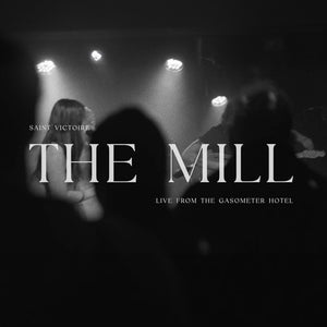 Artwork for track: The Mill (live from the Gasometer Hotel) by Saint Victoire