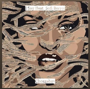 Artwork for track: I Say by Chozzabev