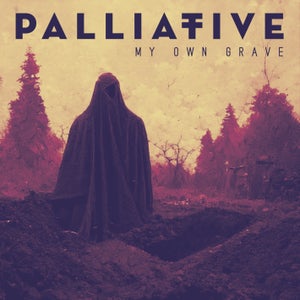 Artwork for track: My Own Grave by Palliative
