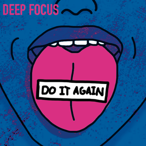 Artwork for track: Do It Again by Deep Focus