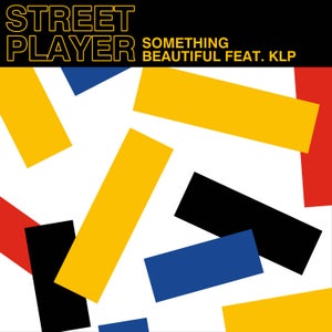 Artwork for track: Something Beautiful feat. KLP by Street Player
