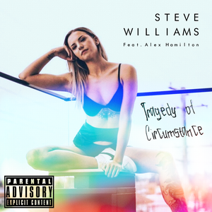 Artwork for track: Tragedy of Circumstance by Steve Williams