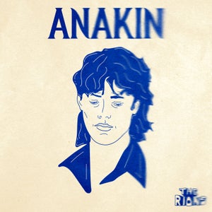 Artwork for track: Anakin by The Rions