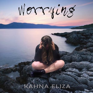 Artwork for track: Worrying by Kahna Eliza