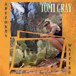 Artwork for track: Arizona's Waiting by Tomi Gray