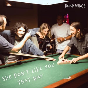Artwork for track: She Don't Like You That Way by Road Wings