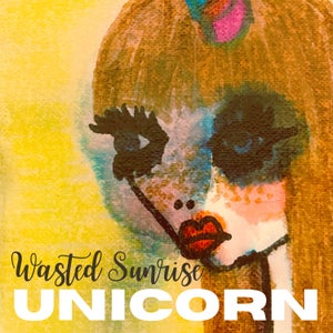 Artwork for track: Wasted Sunrise by Unicorn