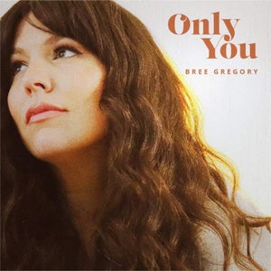 Artwork for track: Only you by Bree Gregory 
