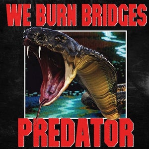 Artwork for track: Predator by We Burn Bridges