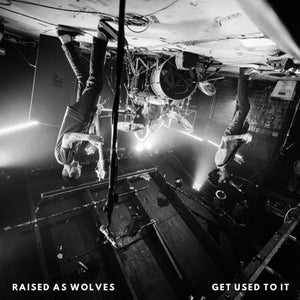 Artwork for track: Get Used To It by Raised as Wolves