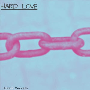 Artwork for track: Hard Love by Heath Ceccato