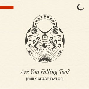 Artwork for track: Are You Falling Too? by Emily Grace Taylor