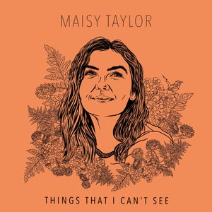 Artwork for track: Things That I Can't See by Maisy Taylor