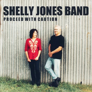 Artwork for track: Proceed With Caution by SHELLY JONES BAND