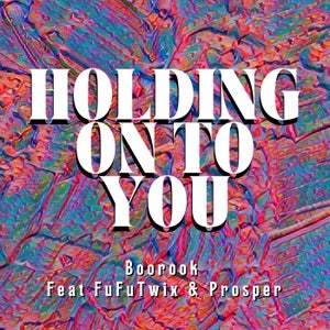 Artwork for track: Holding On To You by Boorook