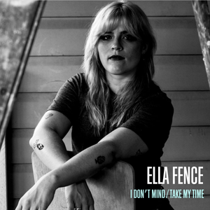 Artwork for track: I Don't Mind by ELLA FENCE