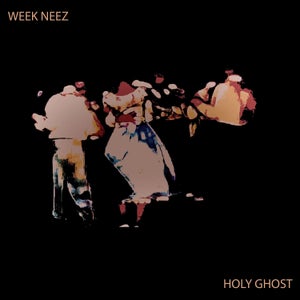 Artwork for track: Holy Ghost by Week Neez