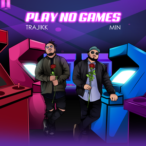 Artwork for track: Play No Games by Trajikk