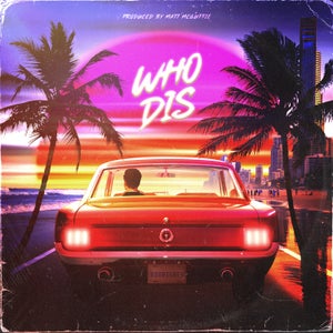Artwork for track: Who Dis by Bailey Rodrigues