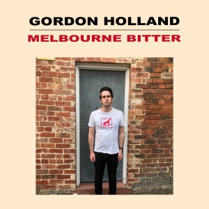 Artwork for track: Melbourne Bitter by Gordon Holland