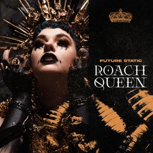 Artwork for track: Roach Queen by Future Static