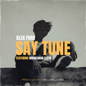 Artwork for track: Say Tune by Alex Ford
