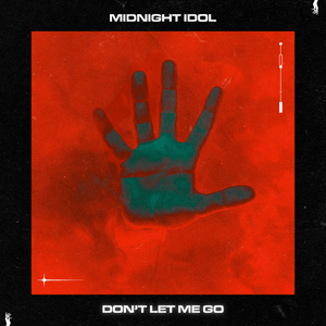 Artwork for track: Don't Let Me Go by Midnight Idol