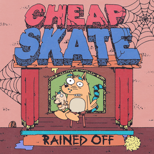 Artwork for track: RAINED OFF by CHEAP-SKATE