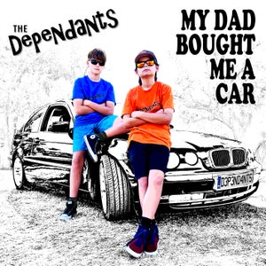 Artwork for track: My Dad Bought Me A Car by The Dependants